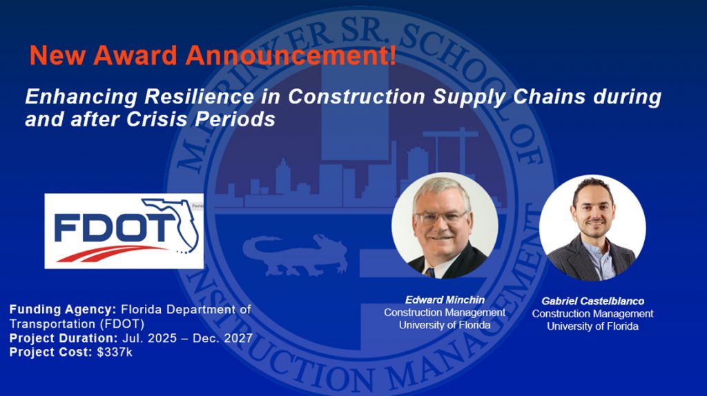 award-announcement-enhancing-resilience-in-supply-chains Minchin and Castelblanco Receive $337K FDOT Award for Construction Supply Chain Resilience Research