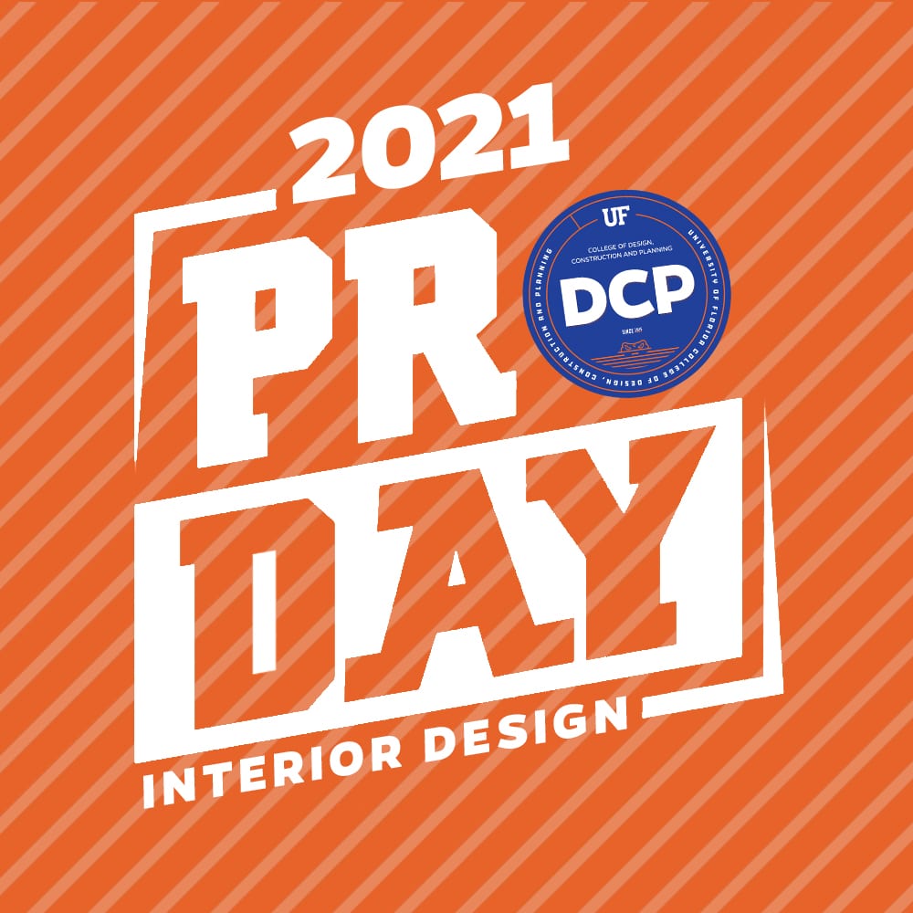 2021 Interior Design Pro Day UF College of Design, Construction and